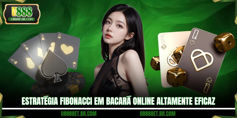 Estratégia Fibonacci em Bacará online altamente eficaz