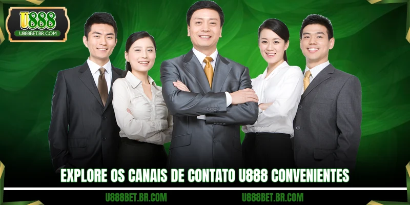 Explore os canais de contato U888 convenientes