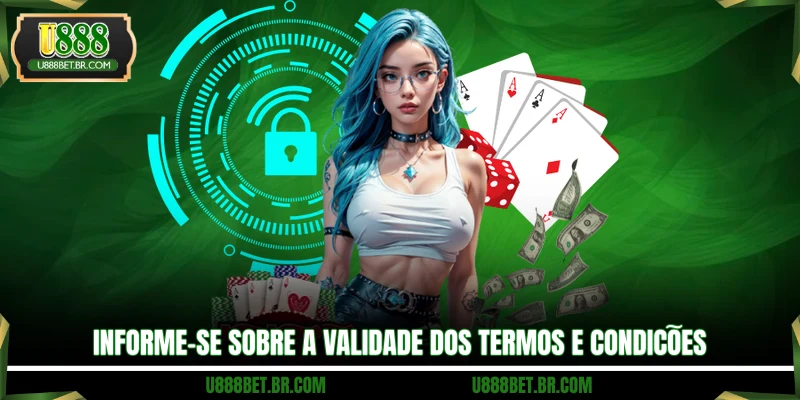 Informe-se sobre a validade dos Termos E Condições