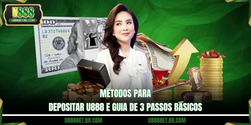 Métodos Para Depositar U888 E Guia De 3 Passos Básicos