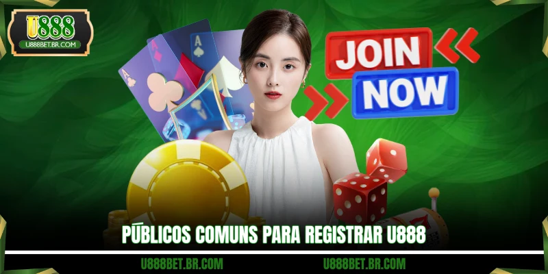 Públicos comuns para registrar U888