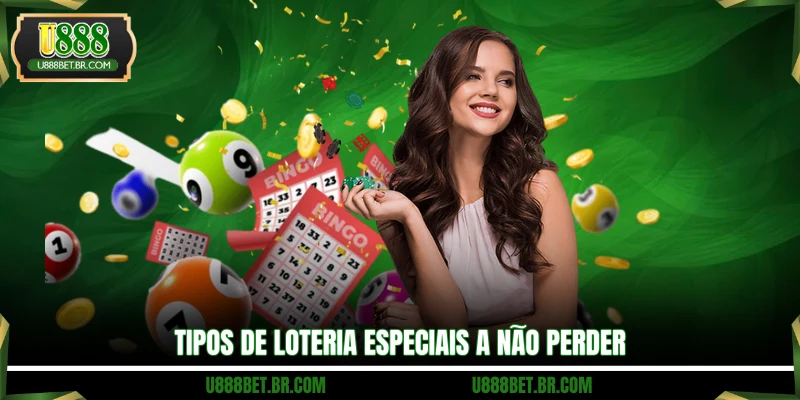 Tipos de loteria especiais a não perder