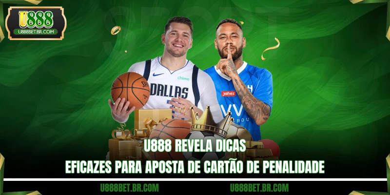 U888 revela dicas eficazes para aposta de cartão de penalidade